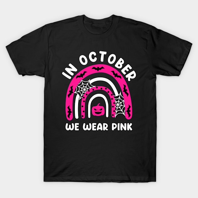 in october we wear pink breast cancer T-Shirt by kevenwal